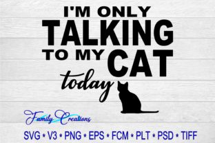 I'm Only Talking to My Cat Today
