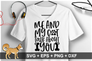 Me and My Cat Talk About You SVG