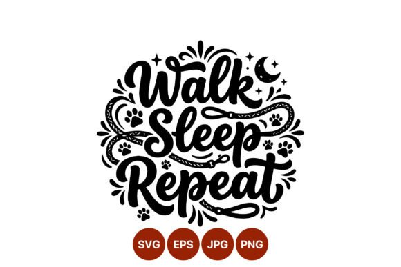 Walk Sleep Repeat Paw Print Quote